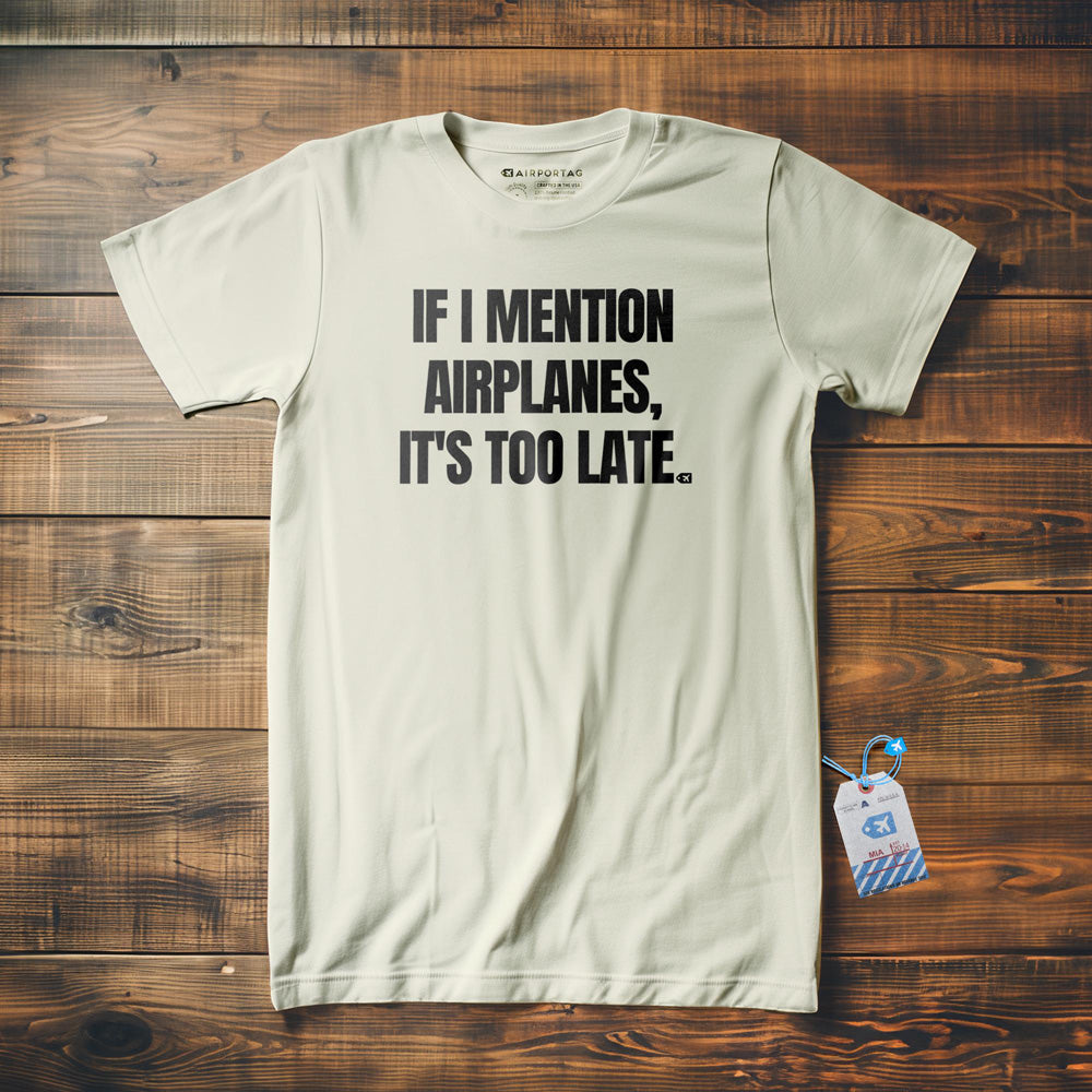 If I Mention Airplanes, It's Too Late - T-Shirt - Vintage White