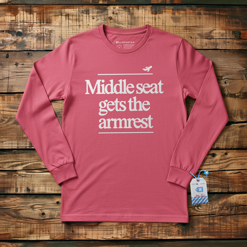 Middle Seat Gets The Armrest - Long Sleeve T-Shirt