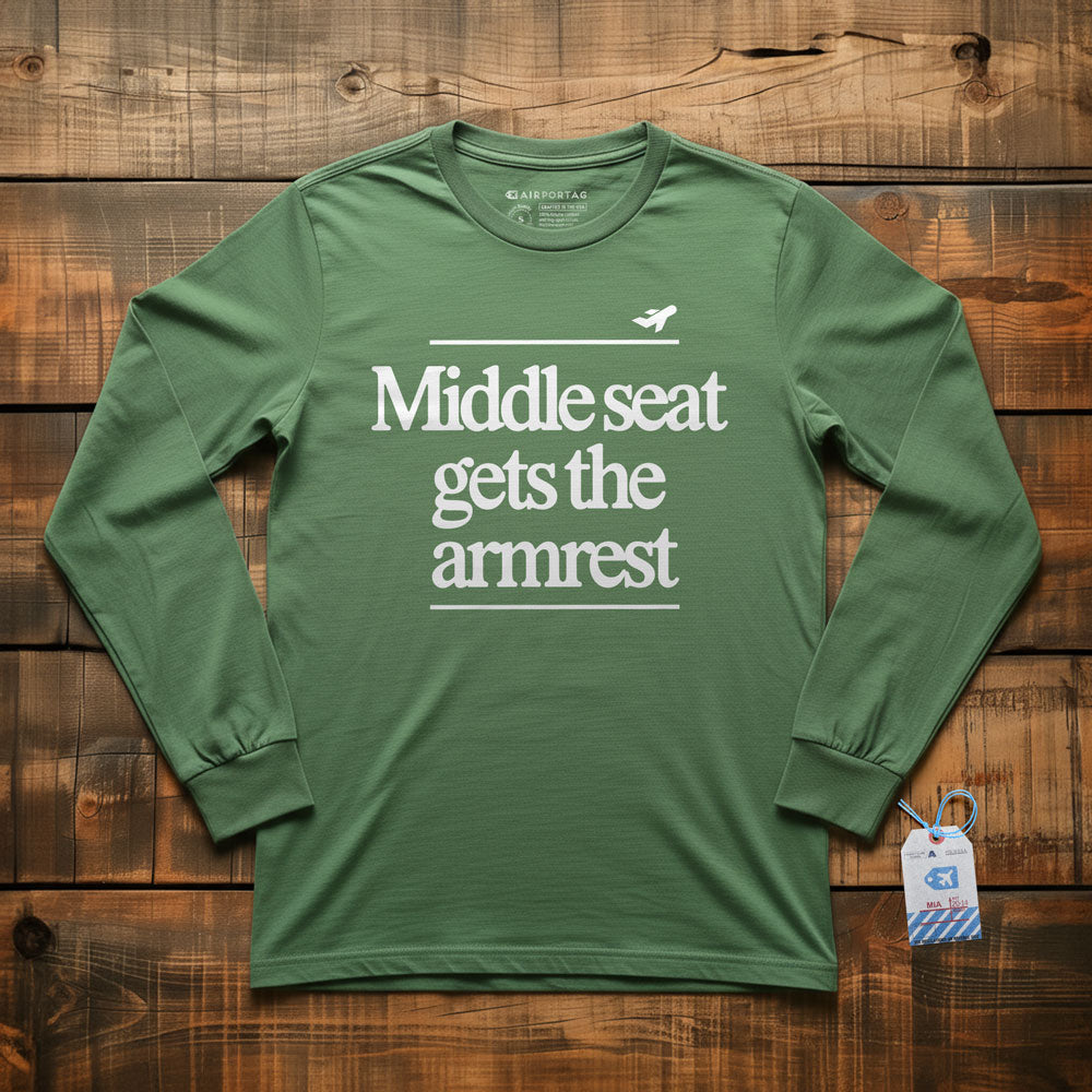 Middle Seat Gets The Armrest - Long Sleeve T-Shirt