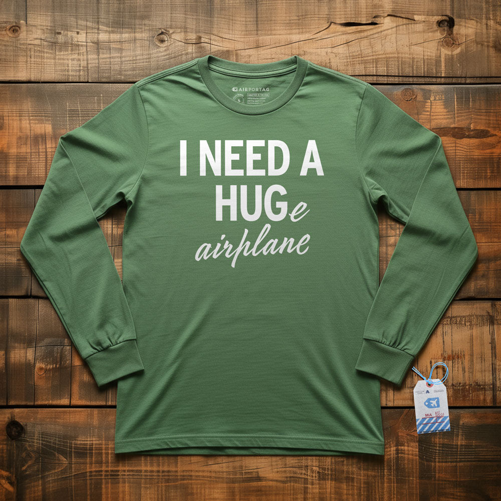 I Need a Hug-e Airplane - Long Sleeve T-Shirt