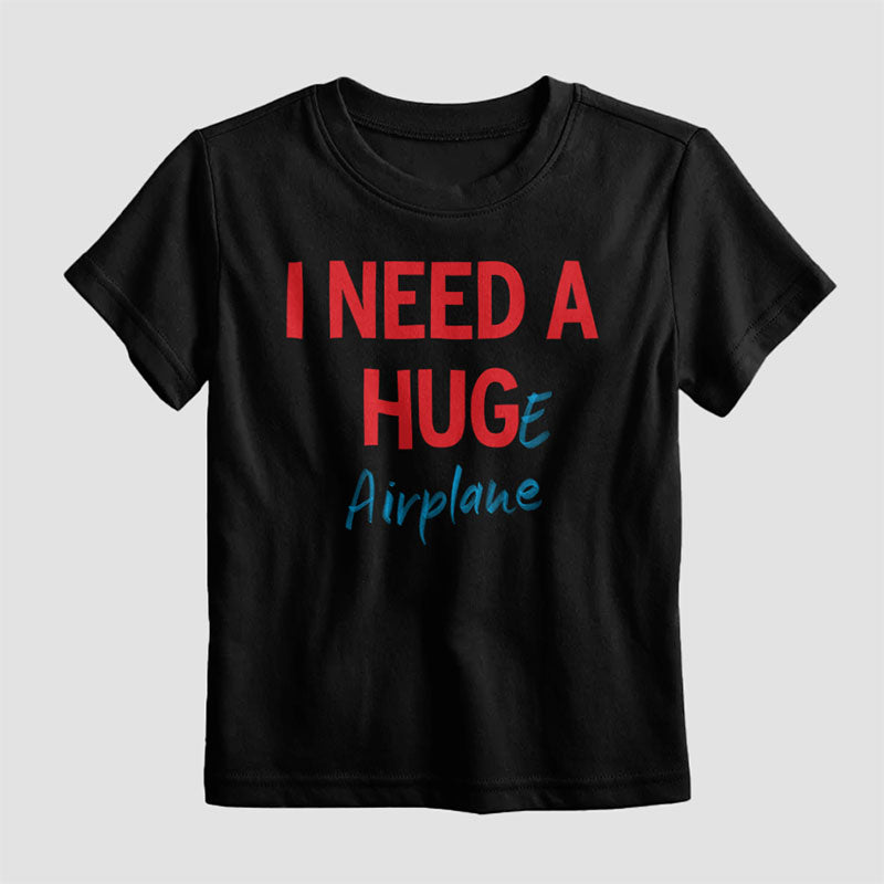 I Need a Hug-e Airplane - Kids T-Shirt