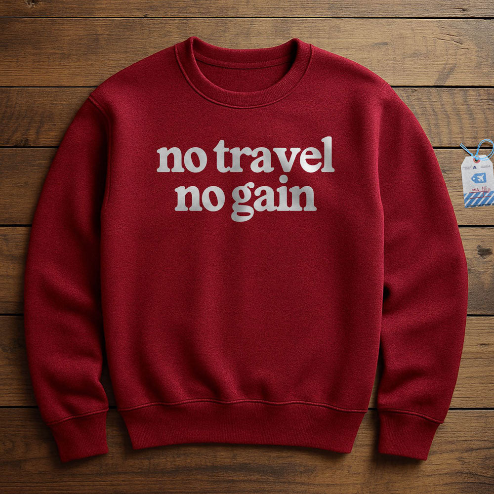 No Travel No Gain - Sweatshirt