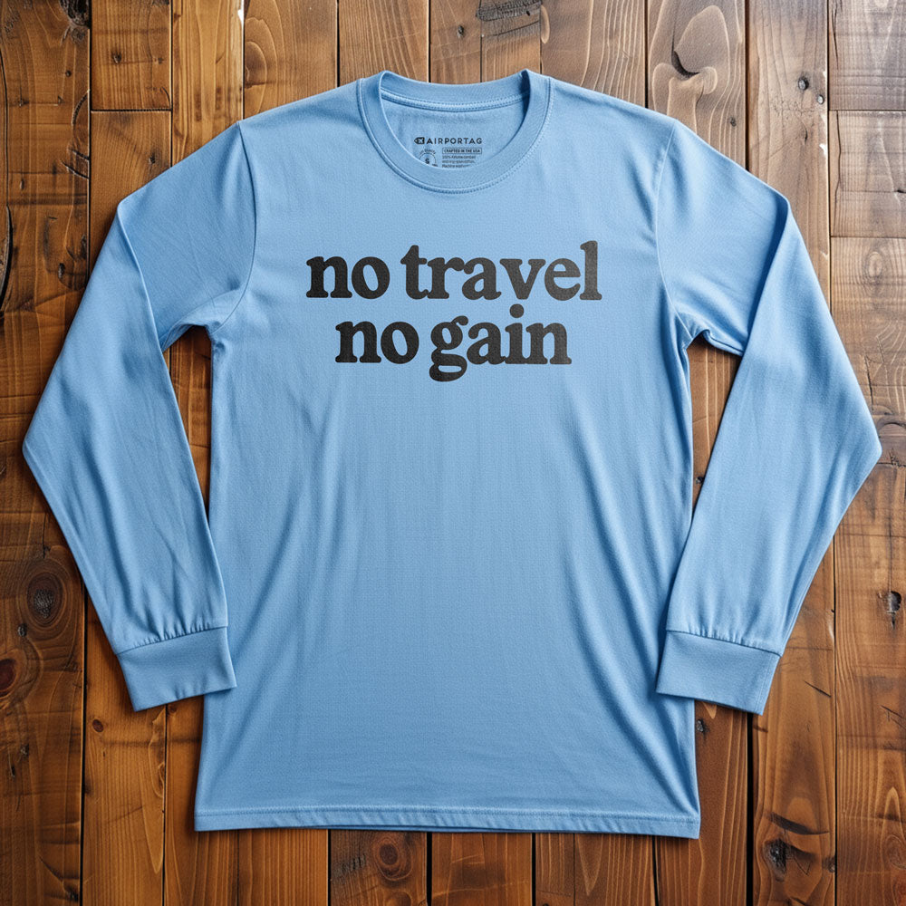 No Travel No Gain - Long Sleeve T-Shirt