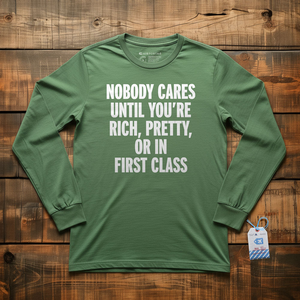 Nobody Cares First Class - Long Sleeve T-Shirt