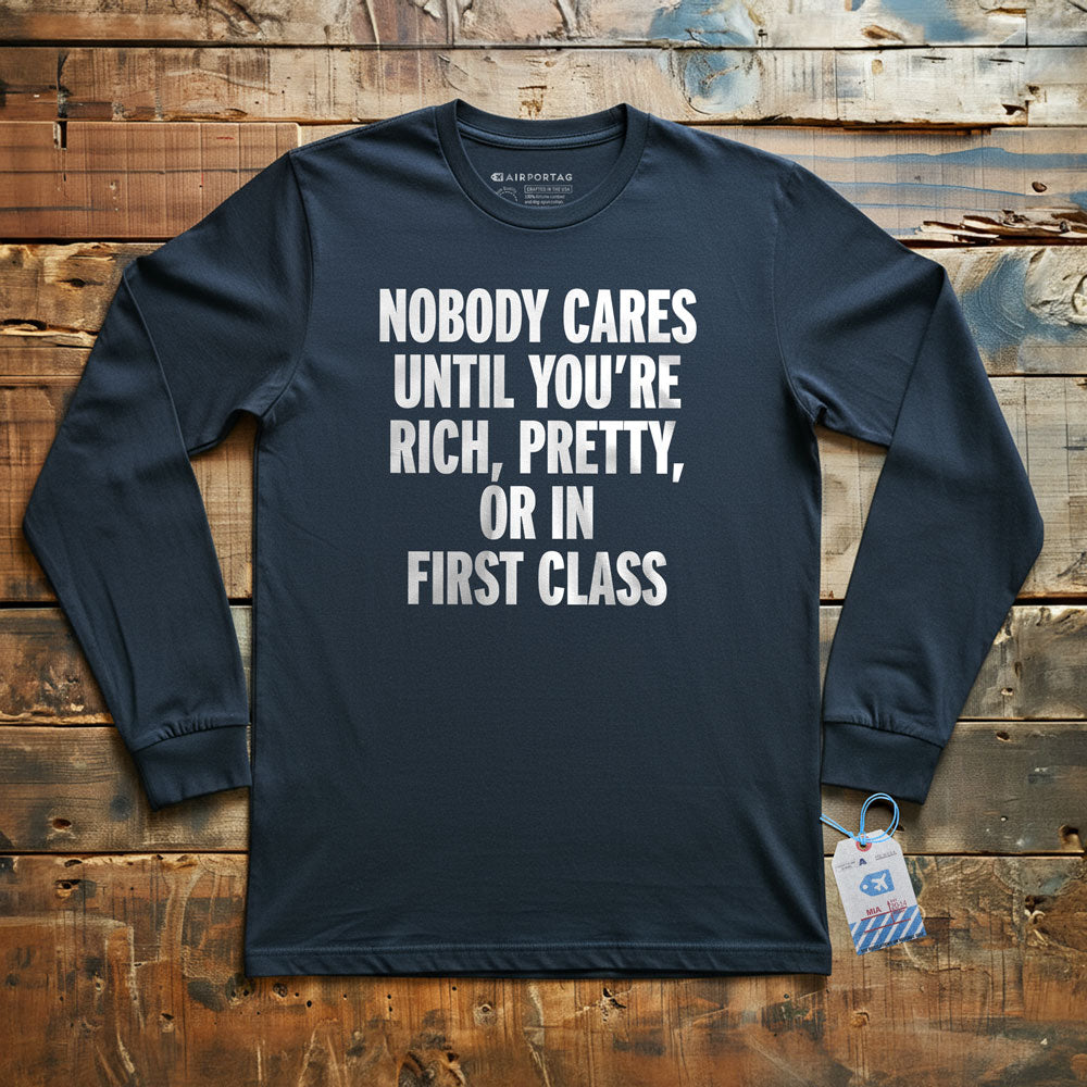 Nobody Cares First Class - Long Sleeve T-Shirt