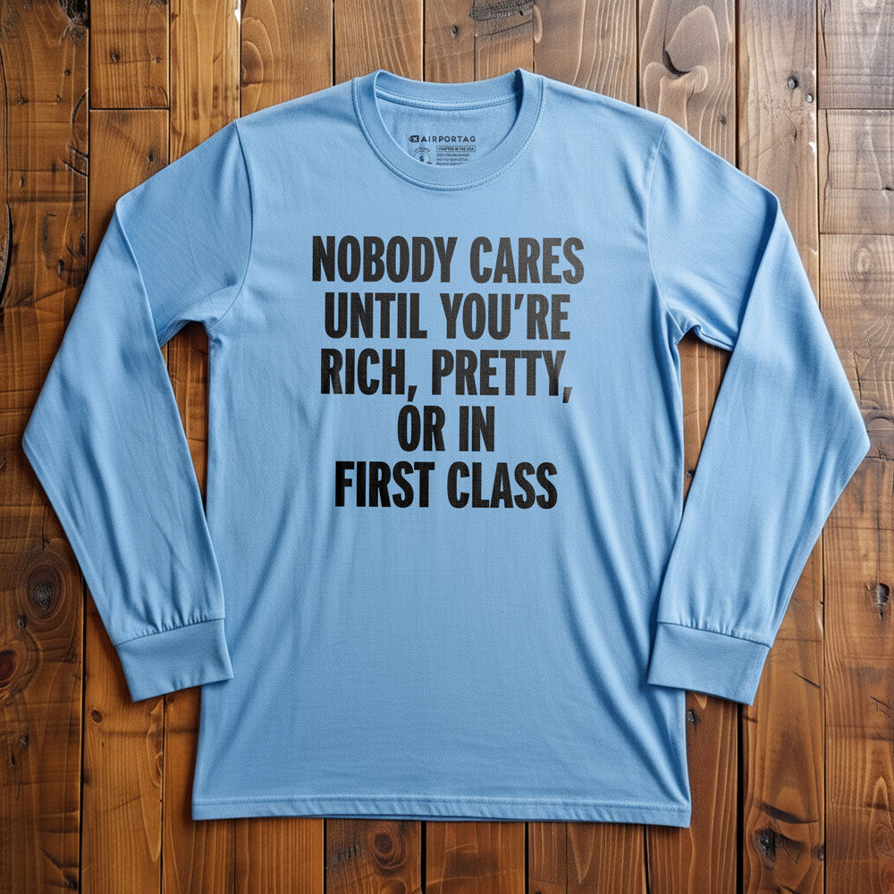 Nobody Cares First Class - Long Sleeve T-Shirt