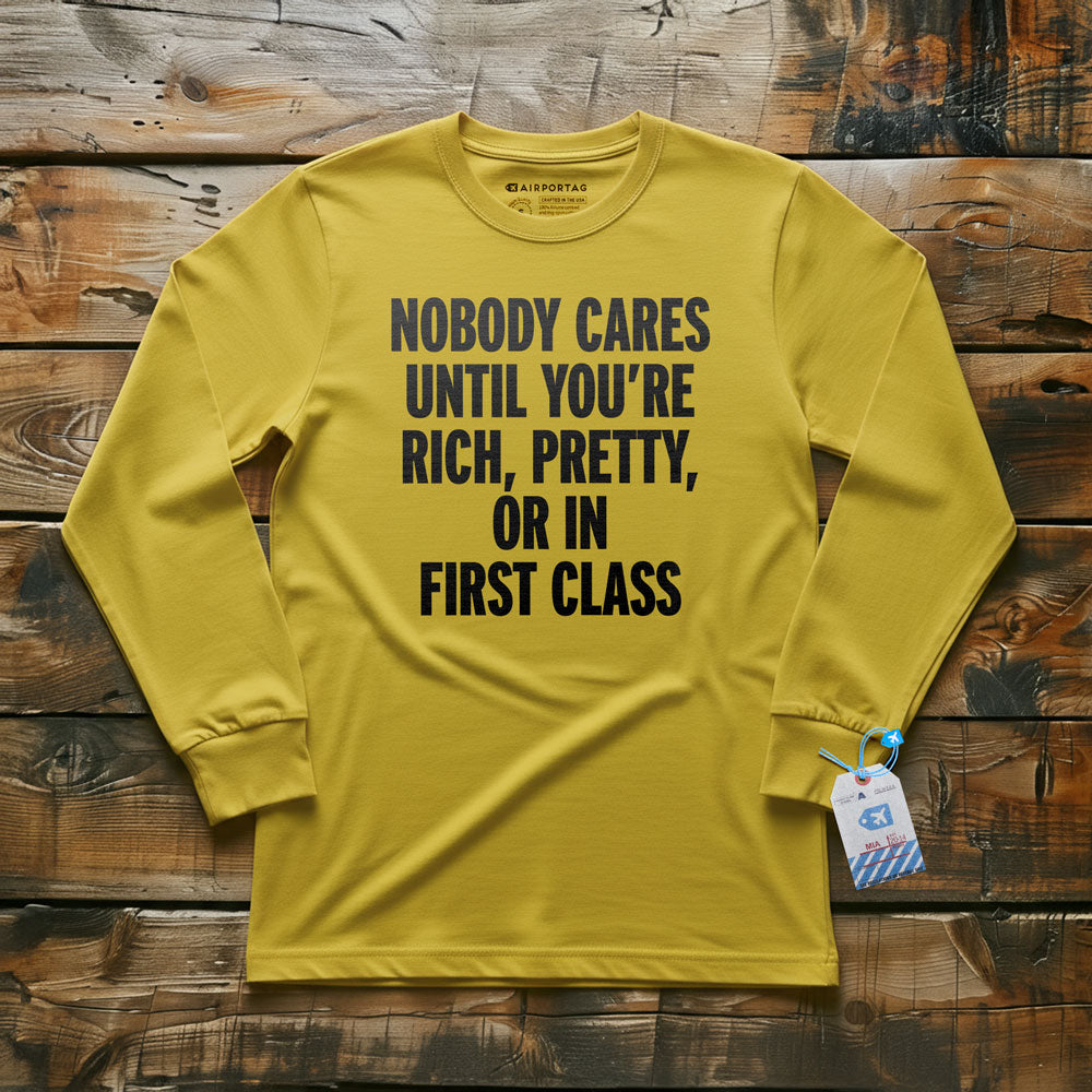 Nobody Cares First Class - Long Sleeve T-Shirt