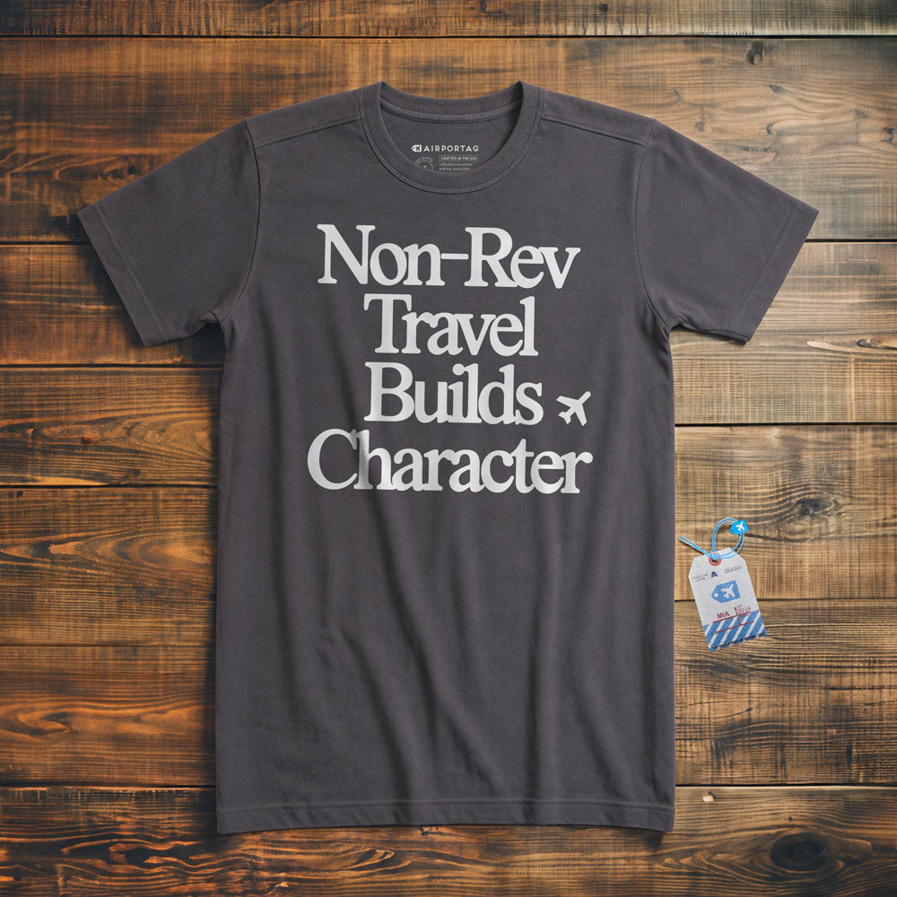 Non-Rev Travel Builds Character - T-Shirt
