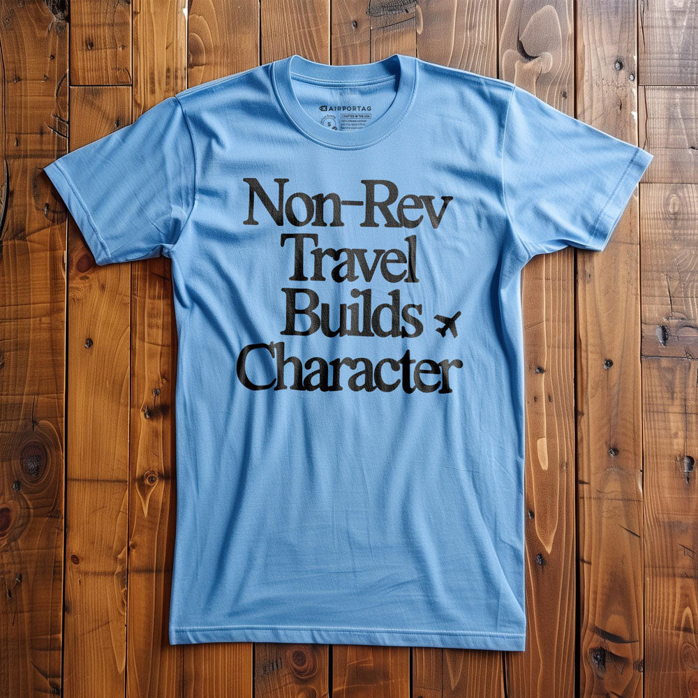 Non-Rev Travel Builds Character - T-Shirt
