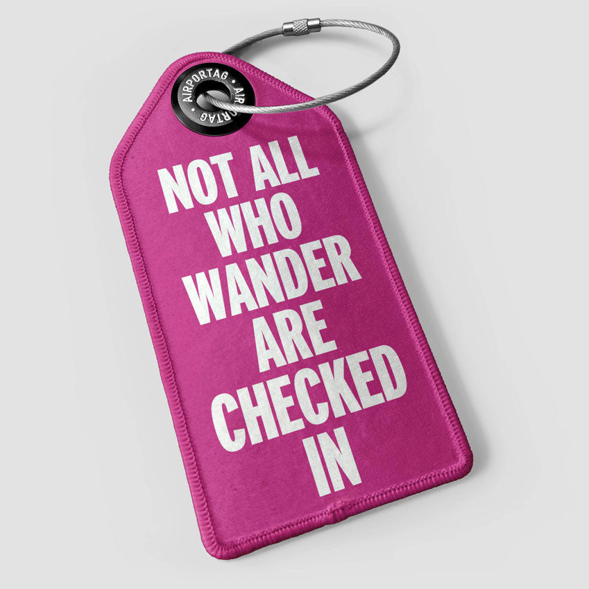 Not All Wander Check In - Luggage Tag