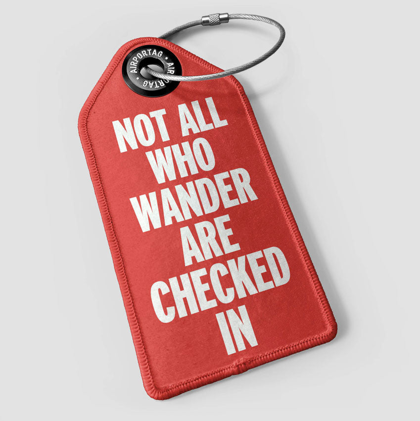 Not All Wander Check In - Luggage Tag