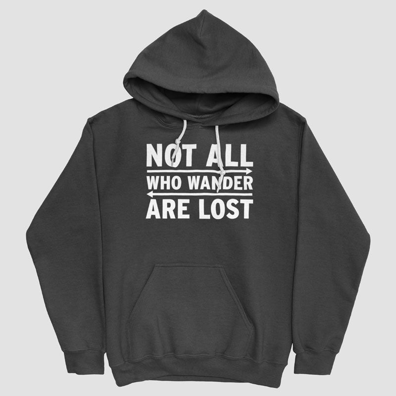 Not All Who Wander Are Lost - Pullover Hoody