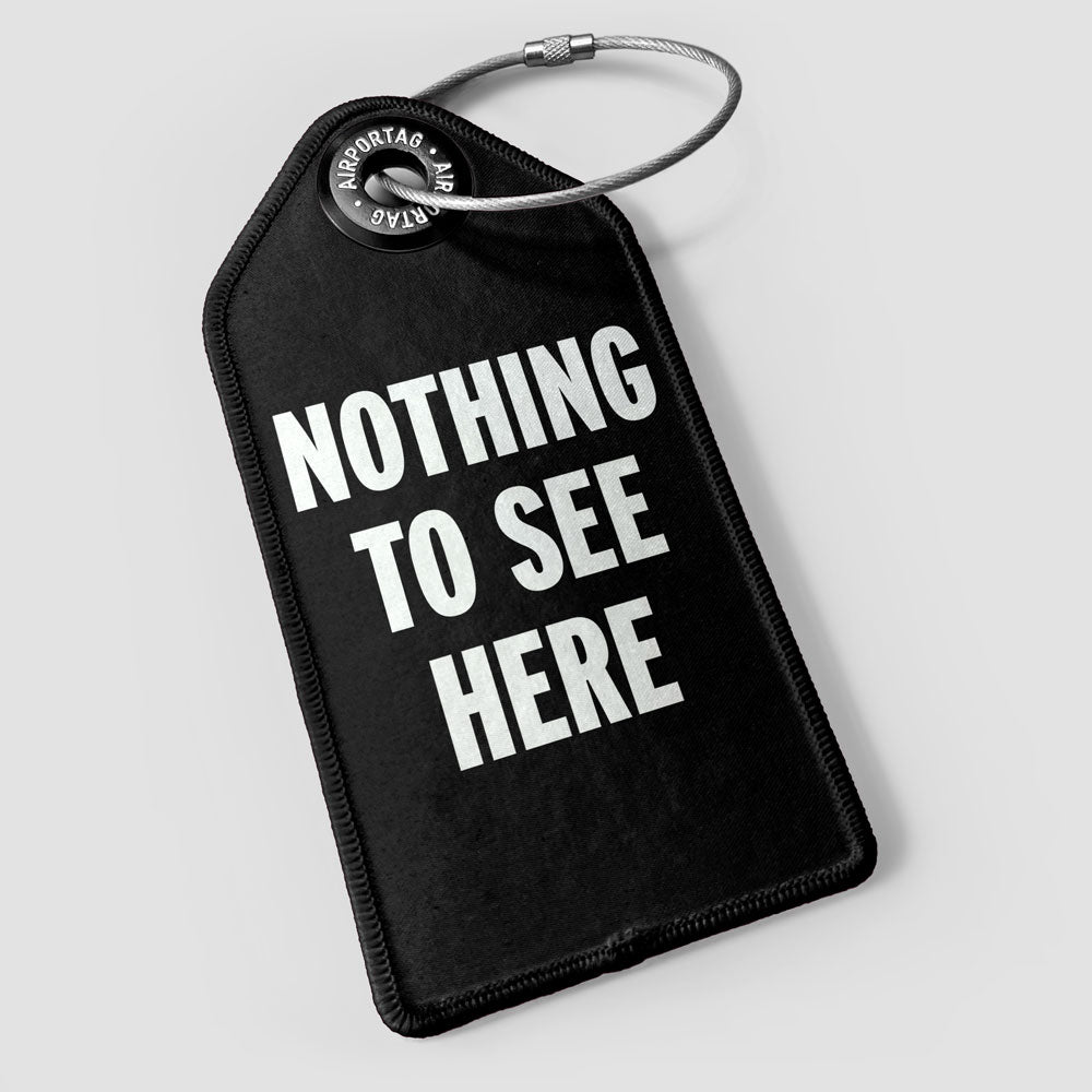 Nothing to See Here - Luggage Tag
