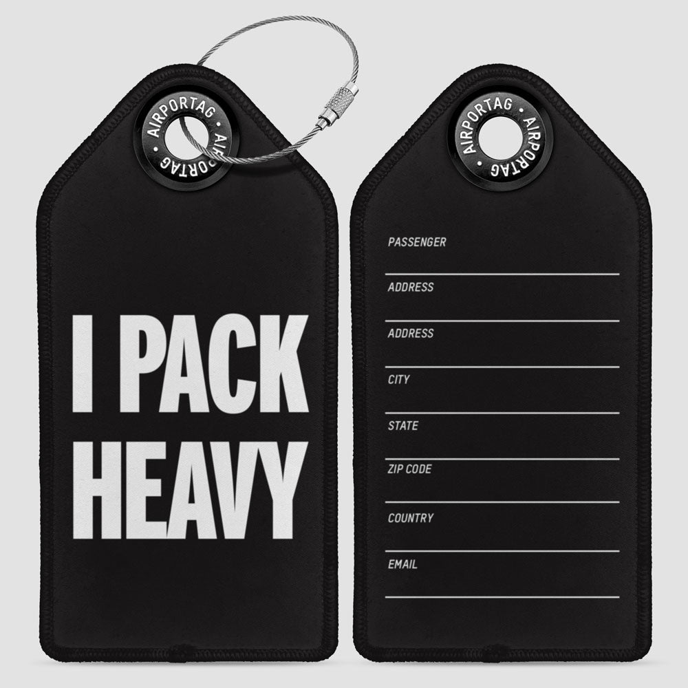 I Pack Heavy - Luggage Tag