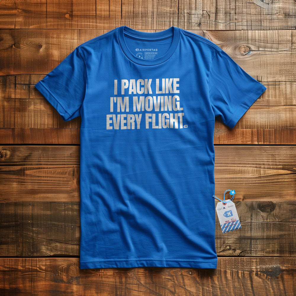 I Pack Like I'm Moving. Every Flight. - T-Shirt - True Royal