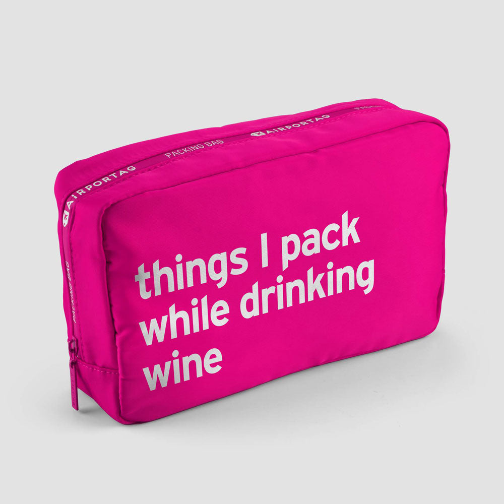Things I pack while drinking wine - Packing Bag