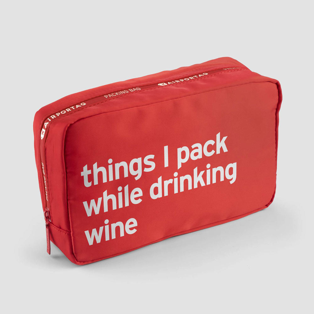Things I pack while drinking wine - Packing Bag