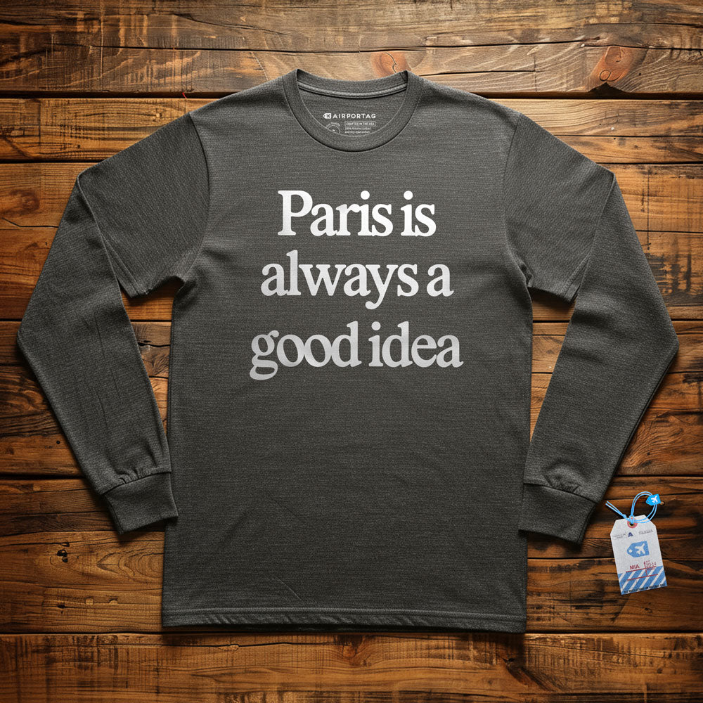 Paris is Always - Long Sleeve T-Shirt