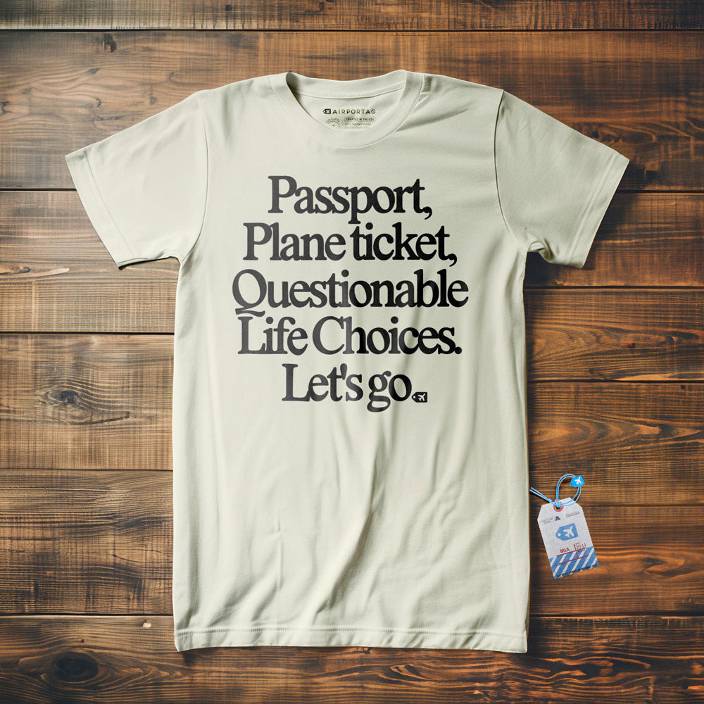 Passport Plane Ticket Questionable Life Choices Let's Go - T-Shirt