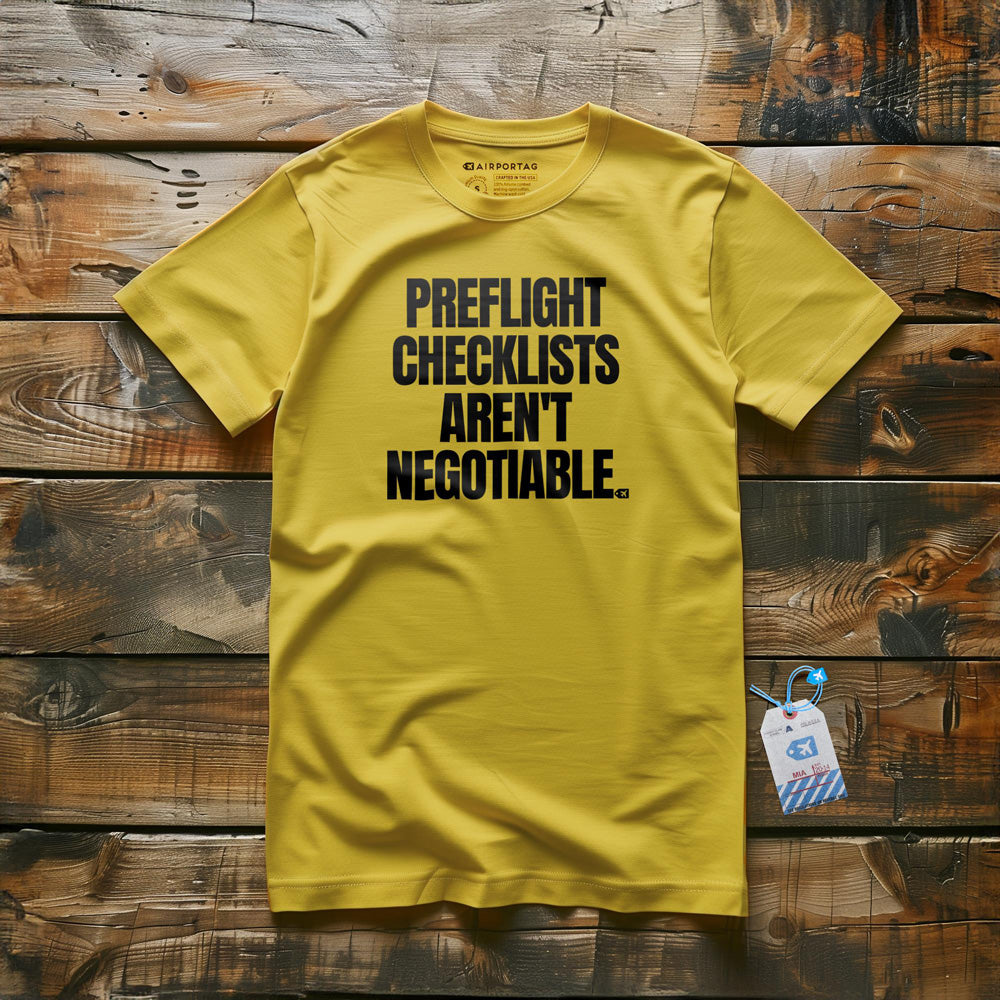 Preflight Checklists Aren't Negotiable - T-Shirt - Yellow