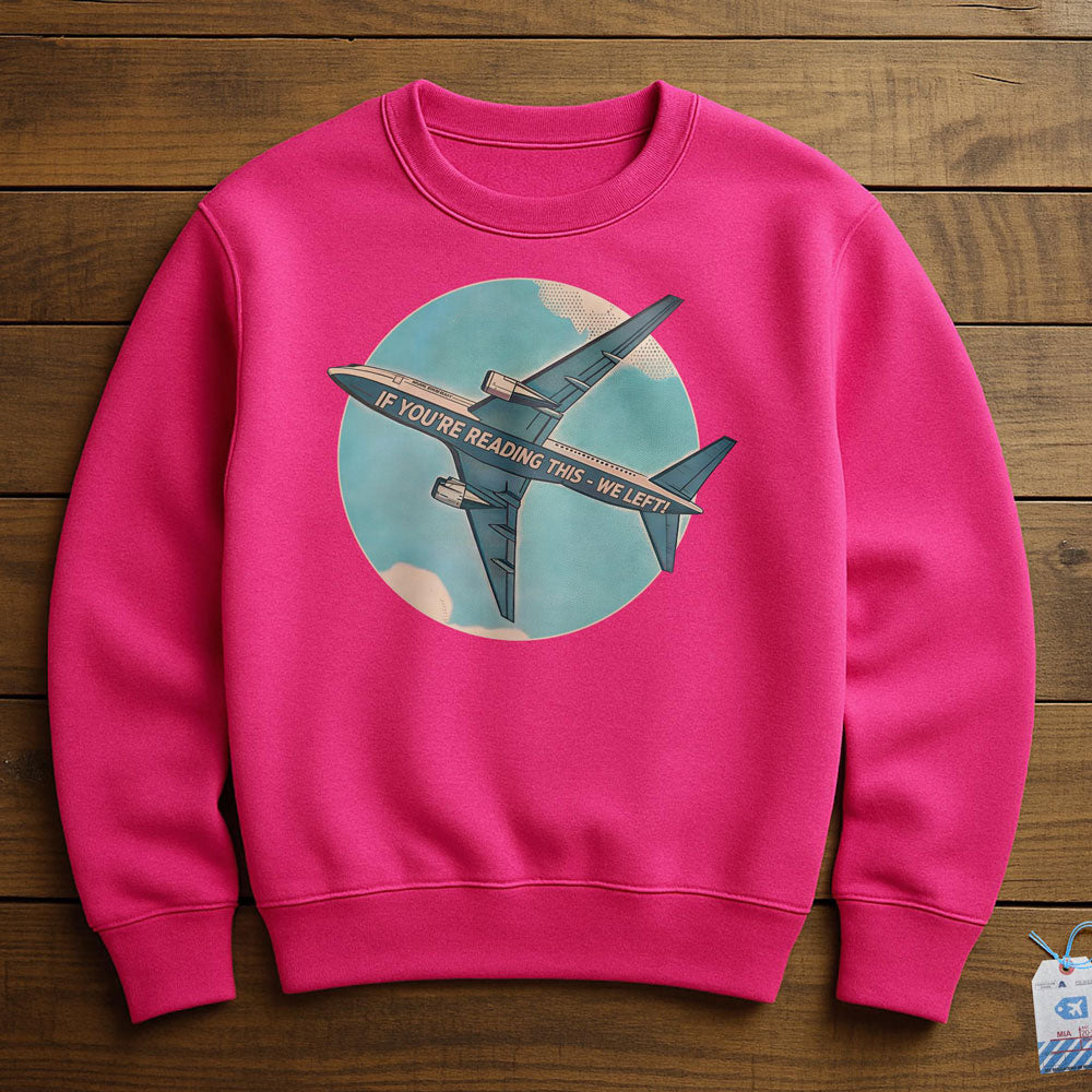 If You're Reading This, We've Left - Sweatshirt - Pink