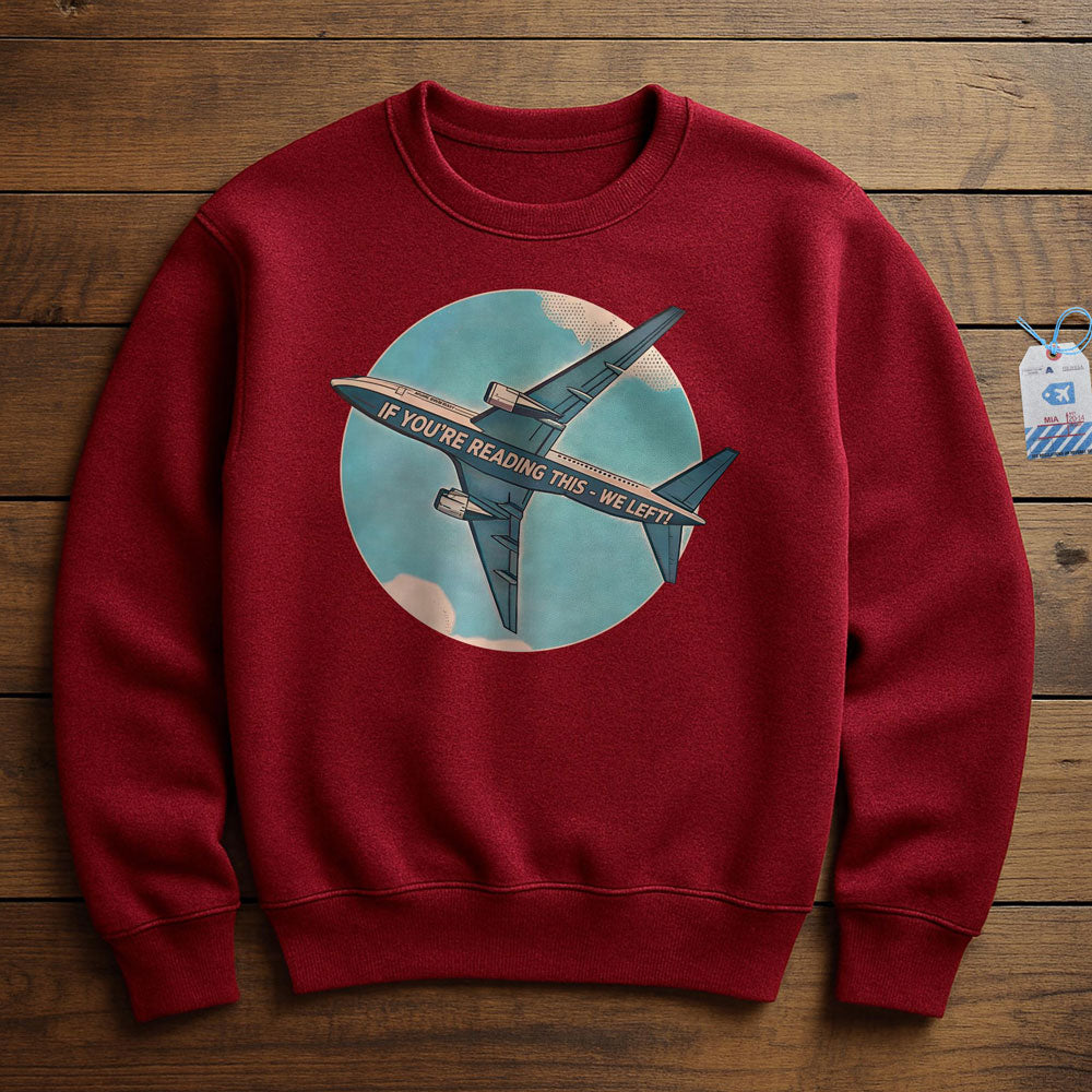 If You're Reading This, We've Left - Sweatshirt - Red