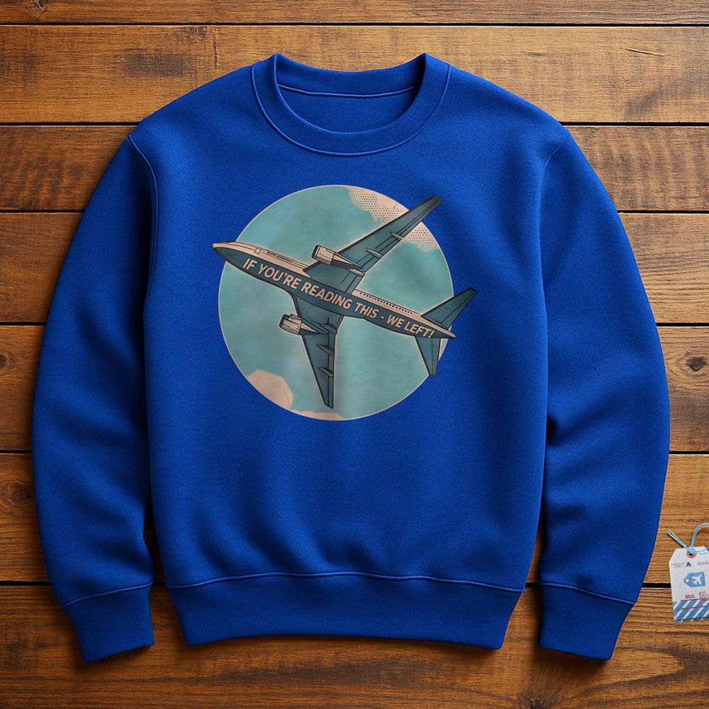 If You're Reading This, We've Left - Sweatshirt - True Royal