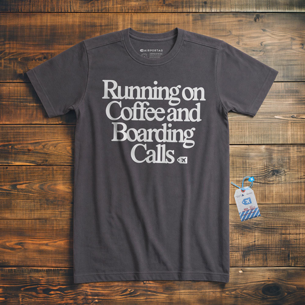 Running on Coffee and Boarding Calls - T-Shirt