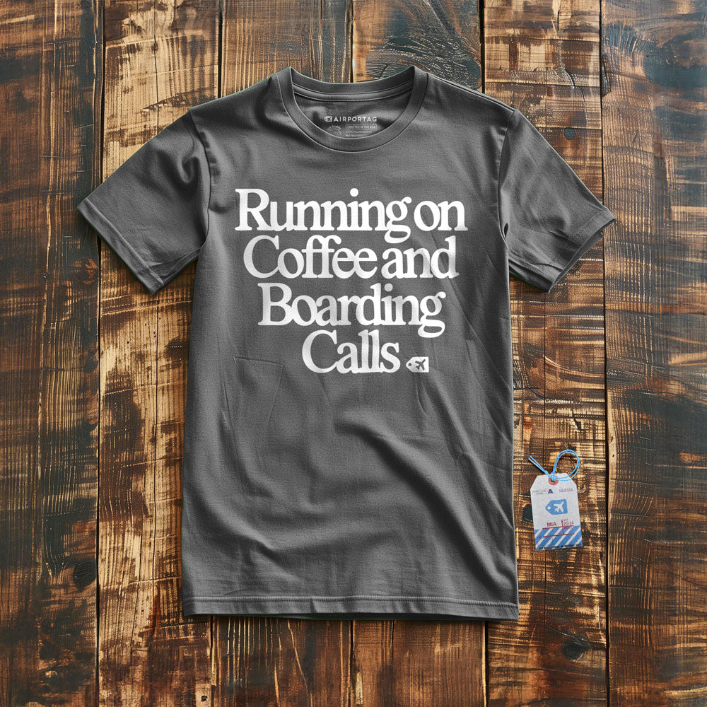 Running on Coffee and Boarding Calls - T-Shirt