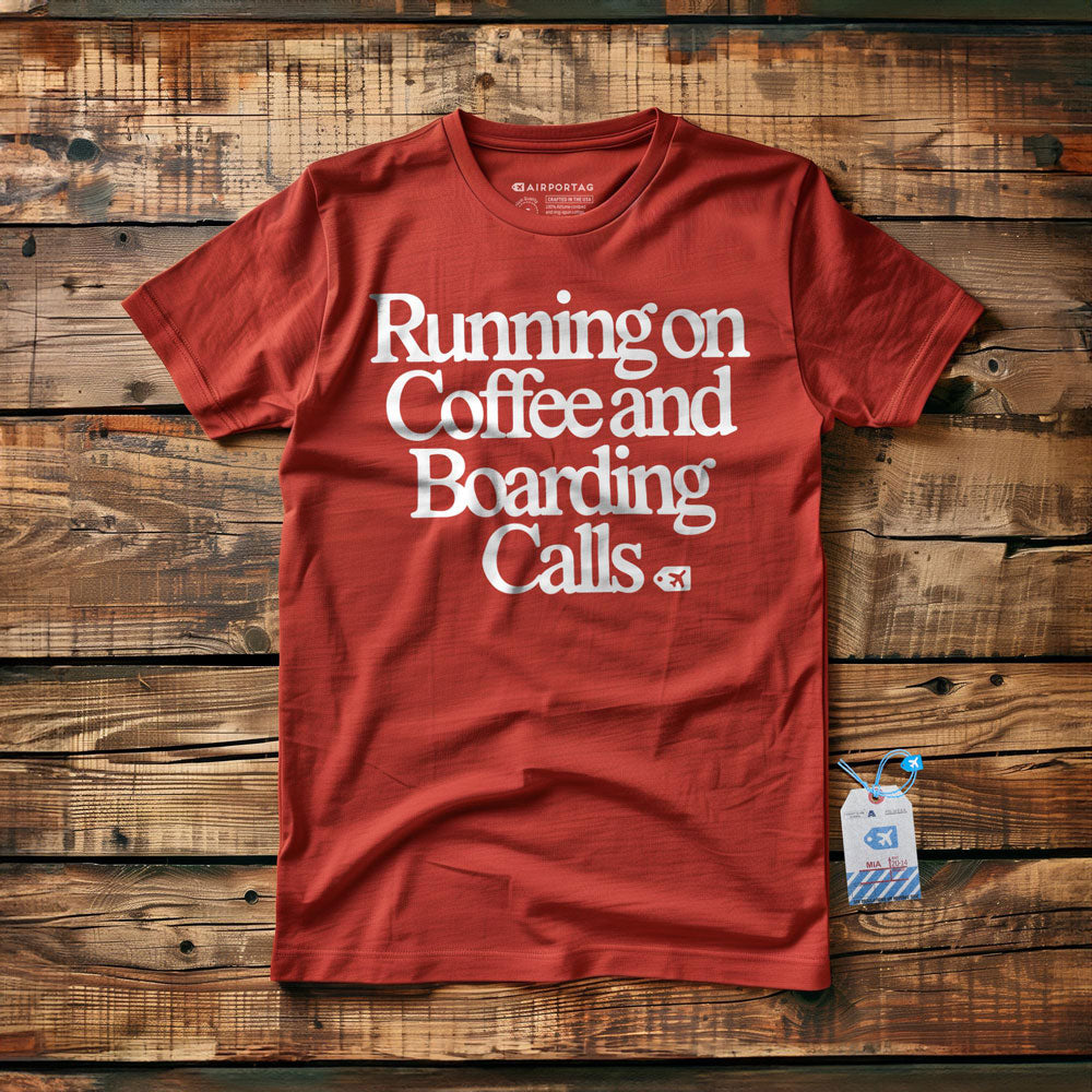 Running on Coffee and Boarding Calls - T-Shirt