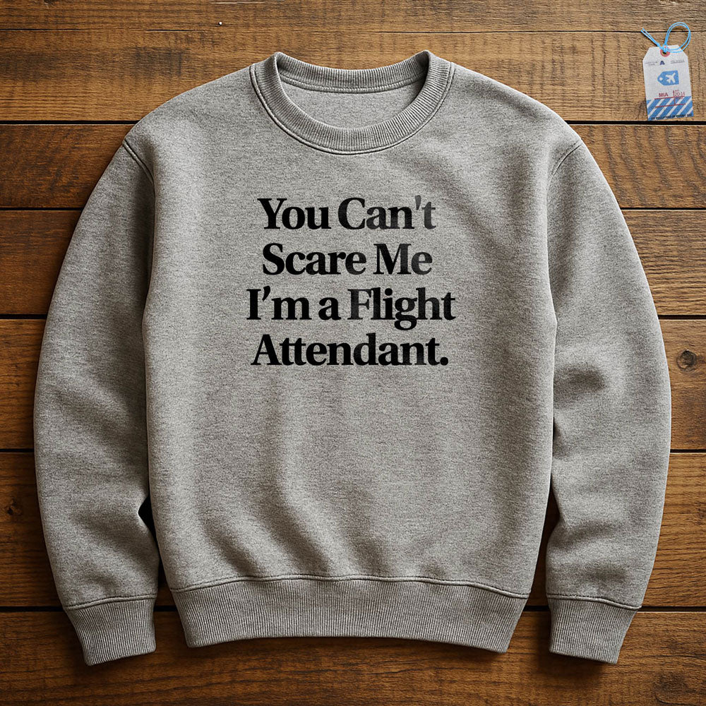 Scare Me Flight Attendant - Sweatshirt