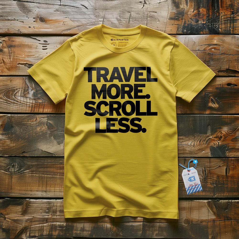 Travel More. Scroll Less - T-Shirt