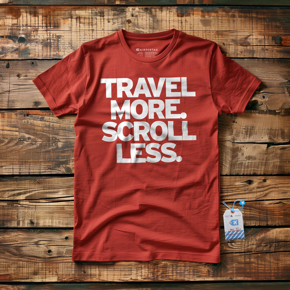 Travel More. Scroll Less - T-Shirt