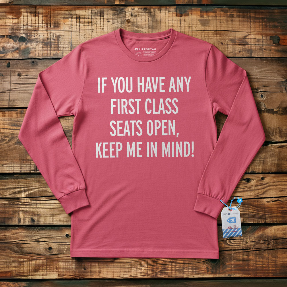 First Class Keep Me In Mind - Long Sleeve T-Shirt
