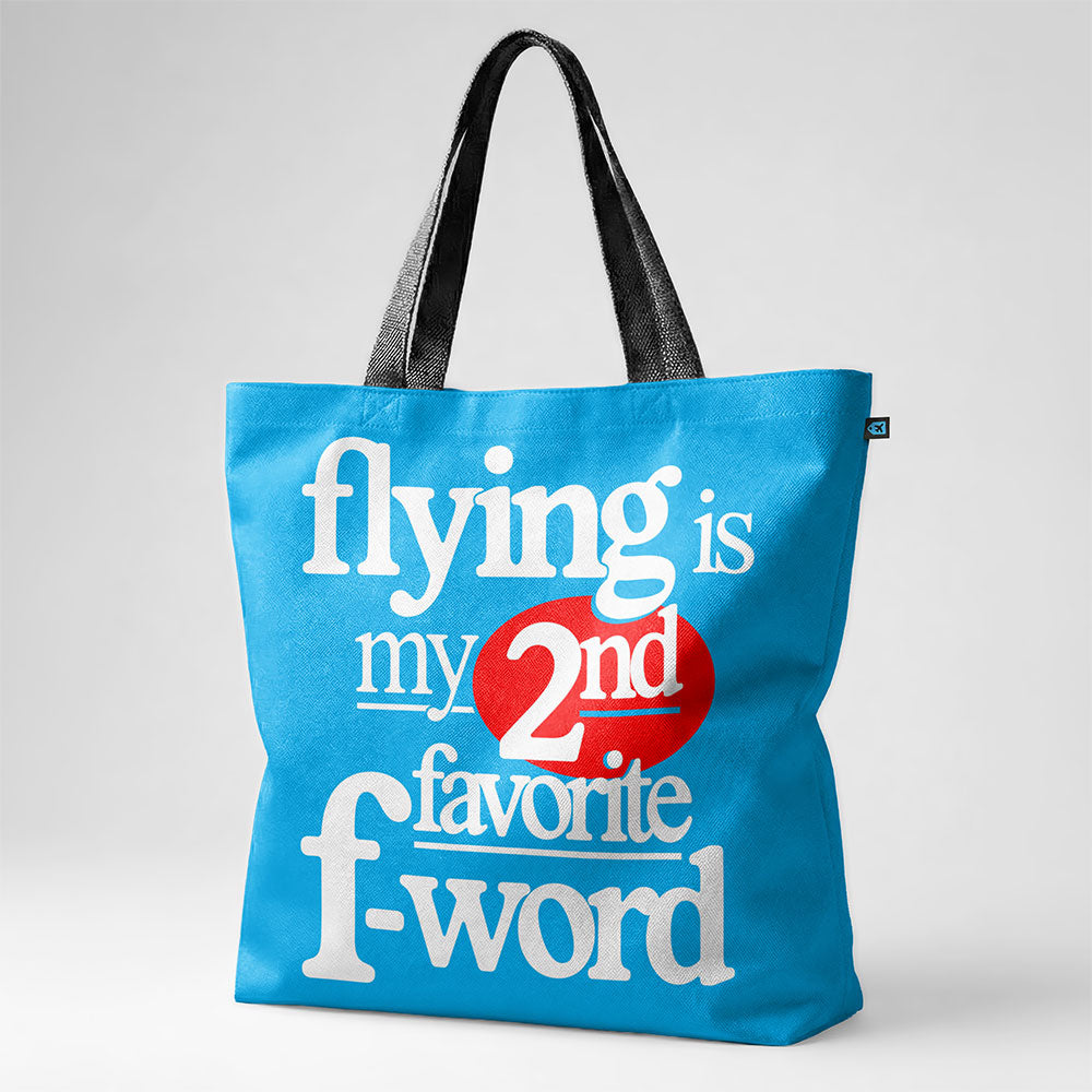 Flying Is My Second Favorite F-Word - Tote Bag