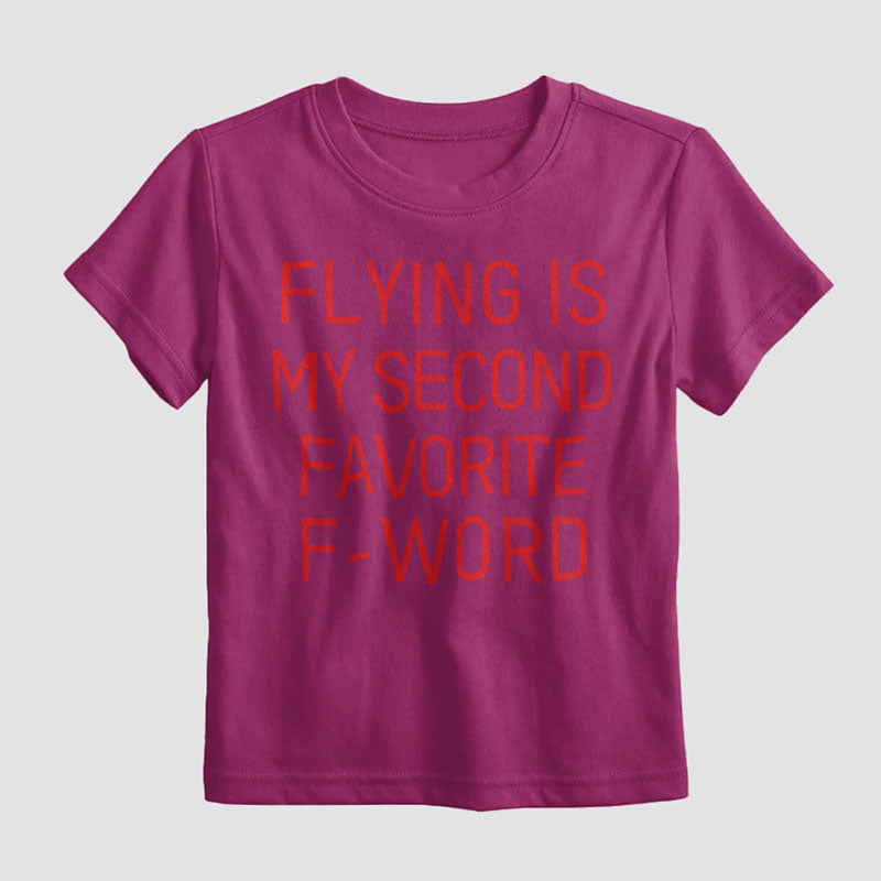 Flying Is My Second Favorite F-Word - Kids T-Shirt