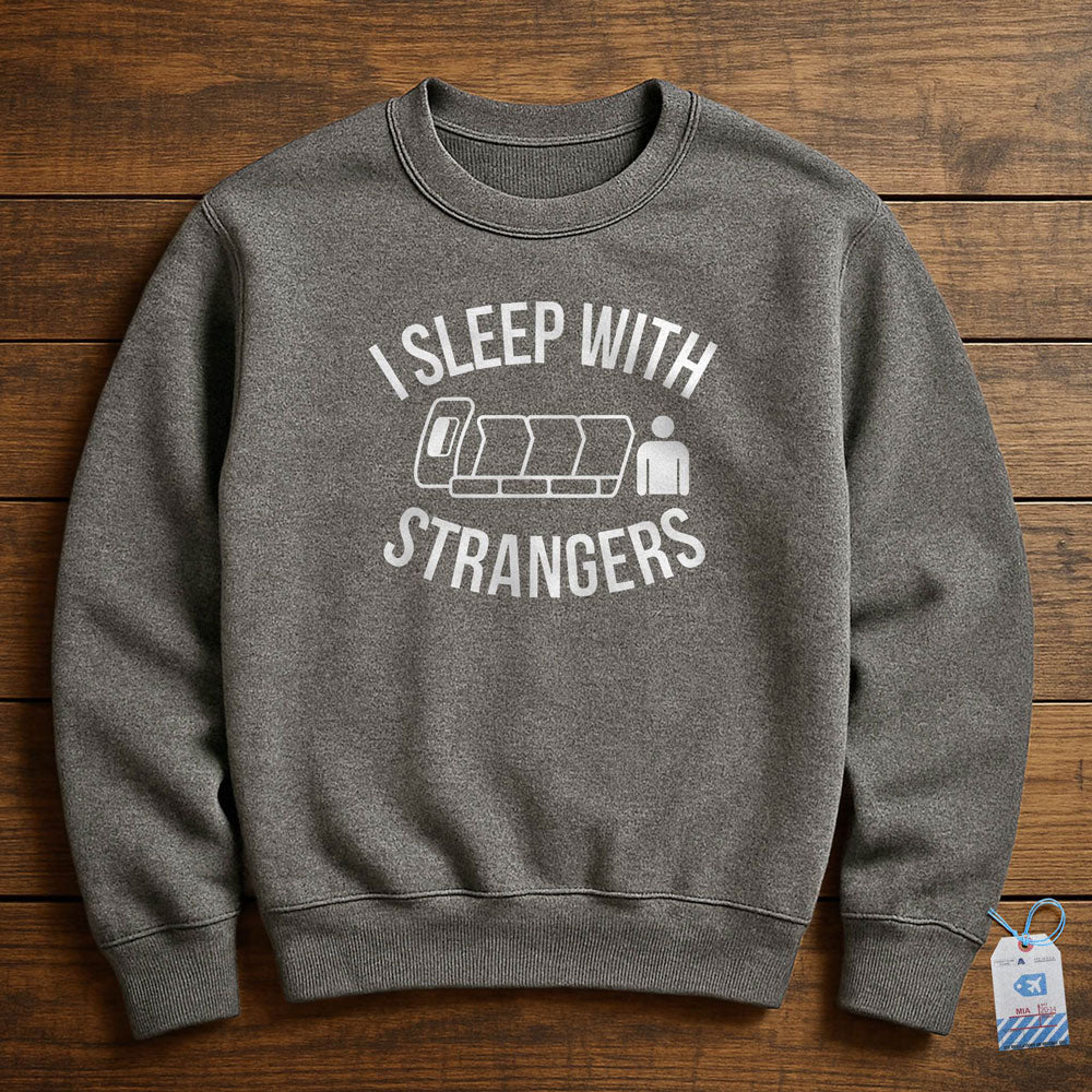 I Sleep With Strangers - Sweatshirt
