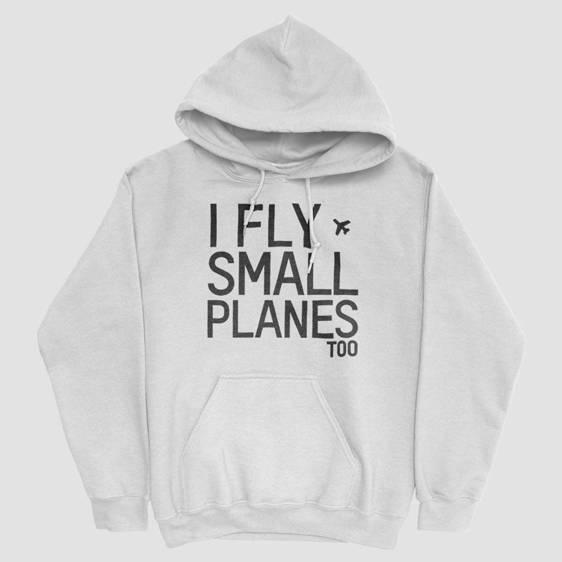 I Fly Small Planes - Pullover Hoody