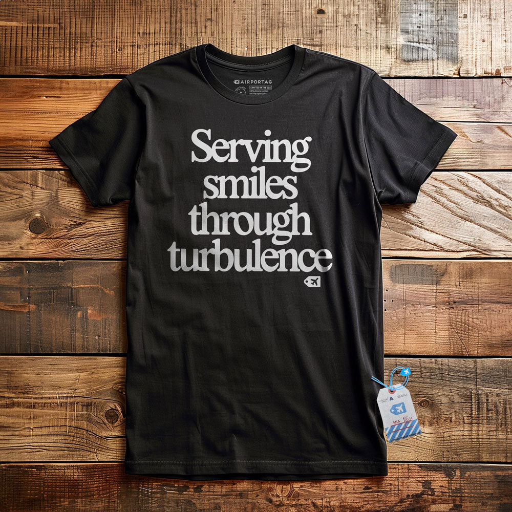 Serving Smiles Through Turbulence - T-Shirt