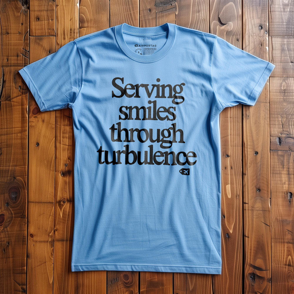 Serving Smiles Through Turbulence - T-Shirt