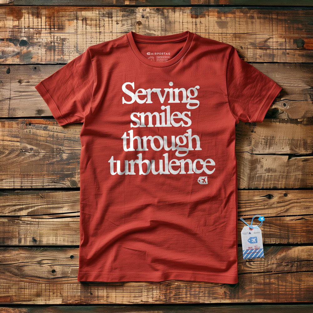 Serving Smiles Through Turbulence - T-Shirt