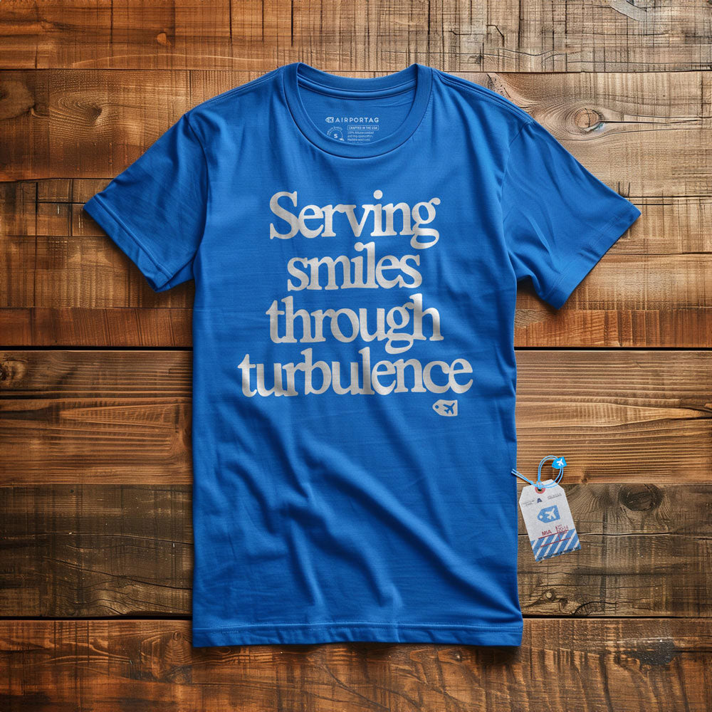 Serving Smiles Through Turbulence - T-Shirt