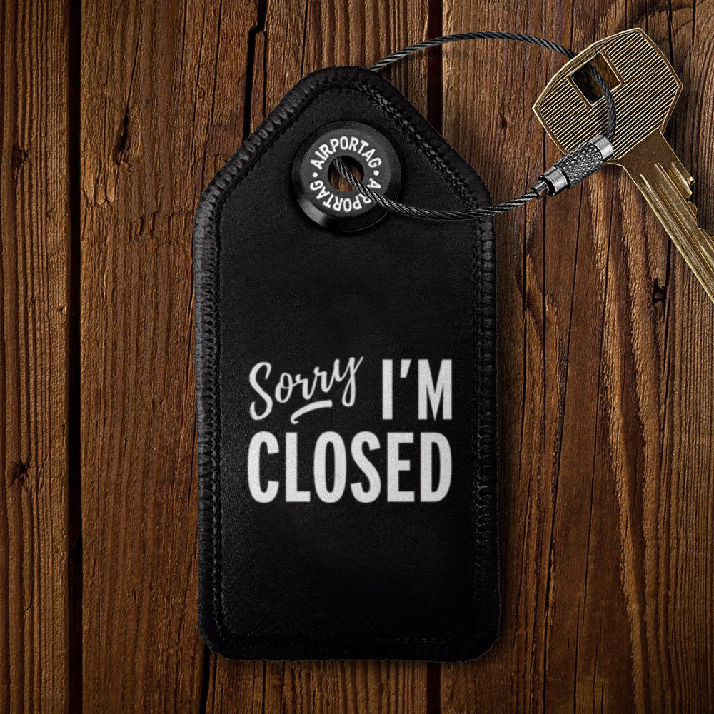 Sorry, I'm Closed - Tag Keychain
