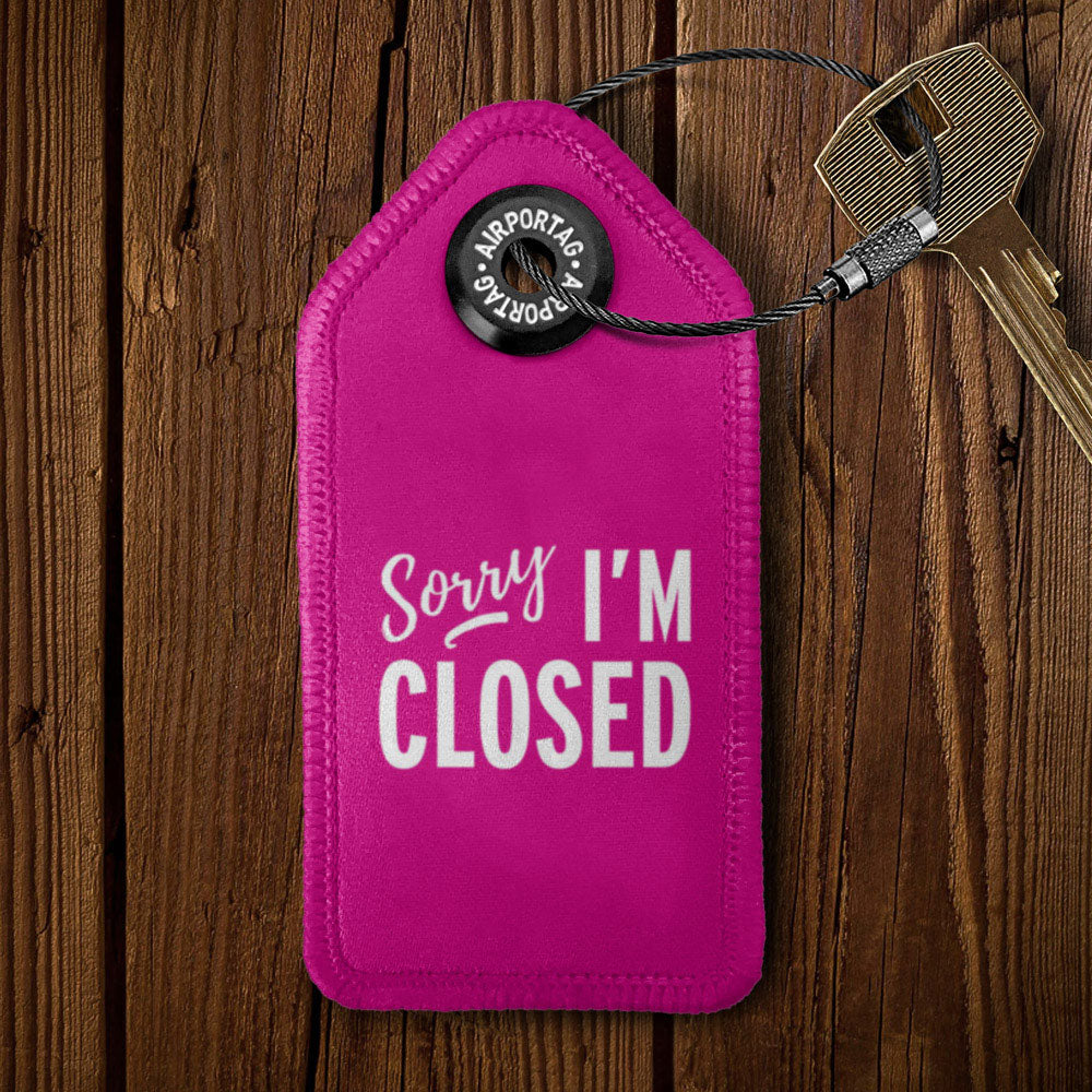 Sorry, I'm Closed - Tag Keychain
