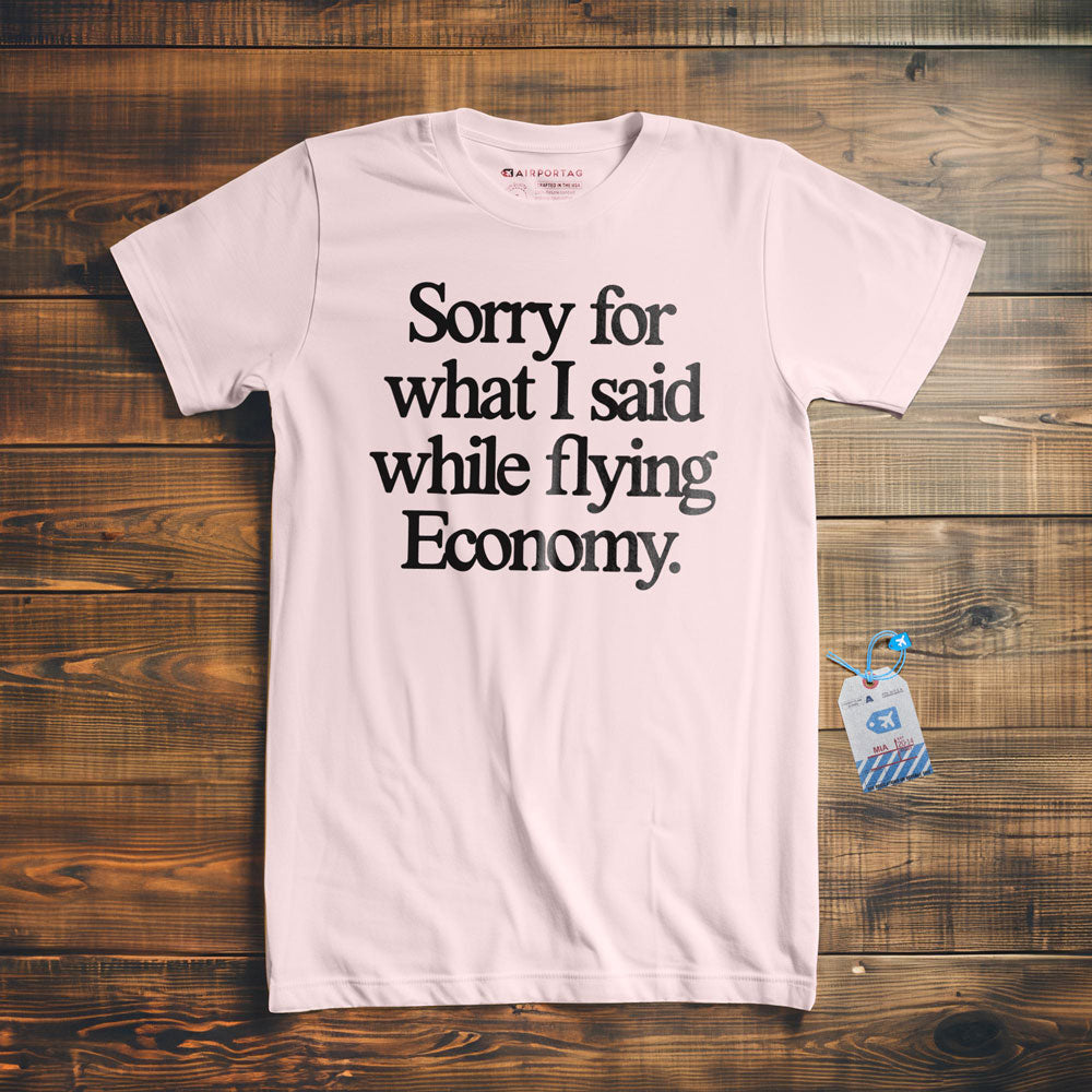 Sorry Flying Economy - T-Shirt