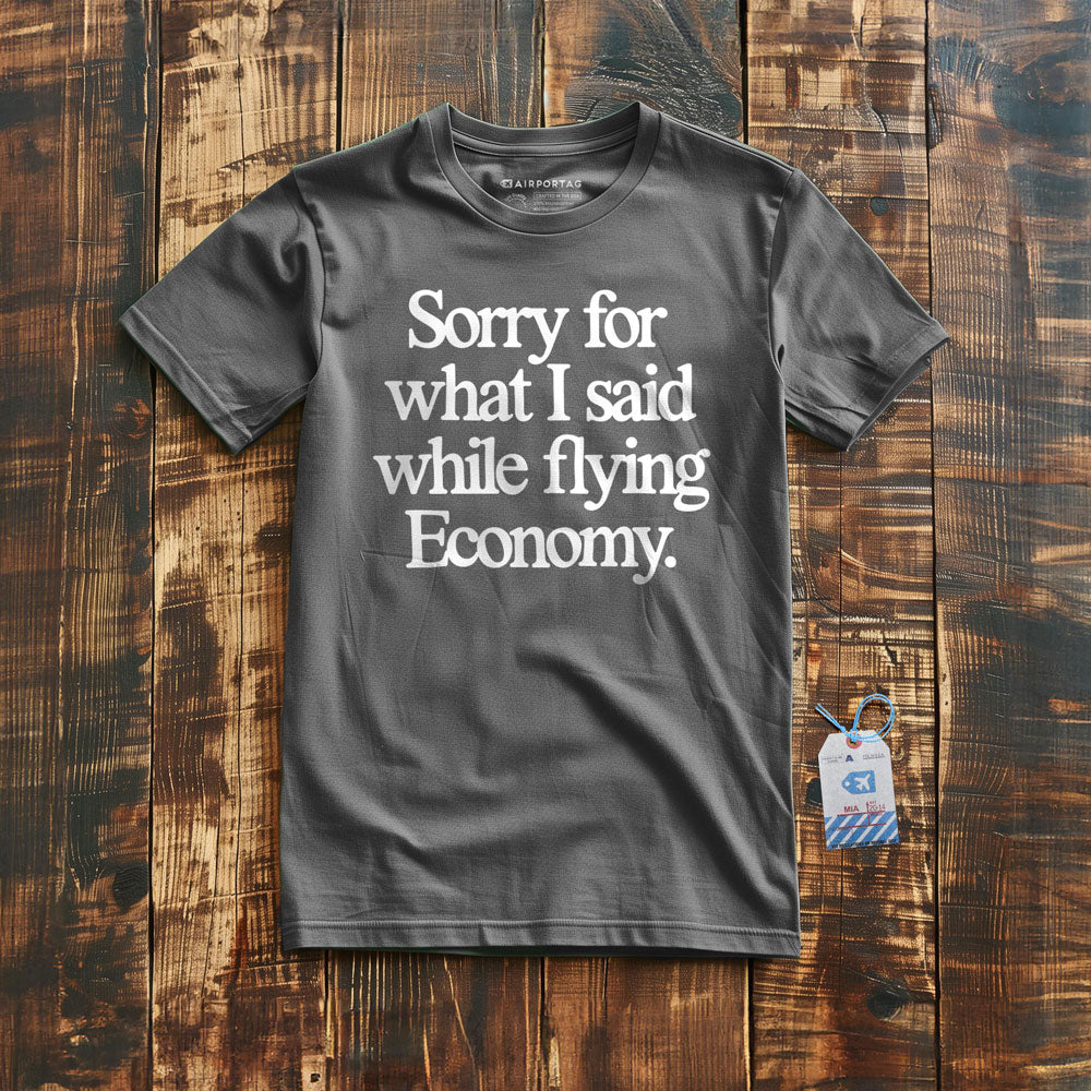 Sorry Flying Economy - T-Shirt