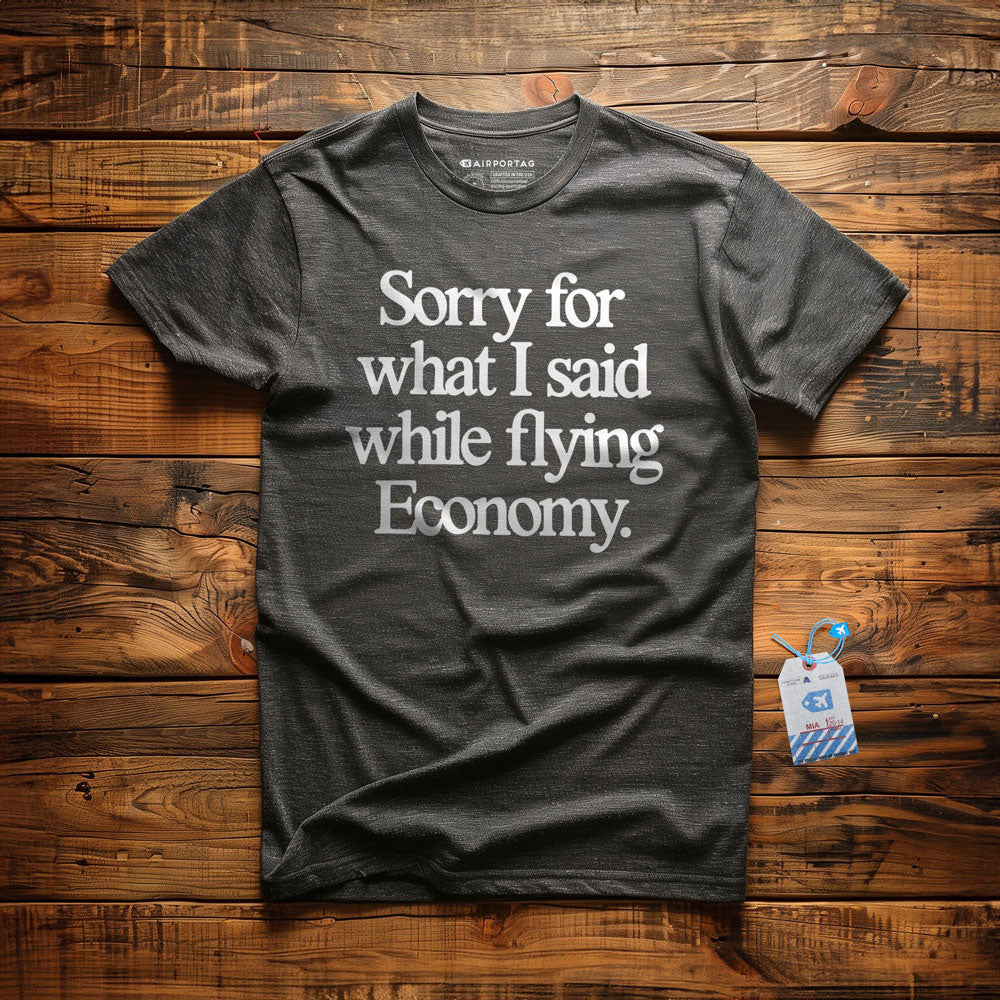 Sorry Flying Economy - T-Shirt