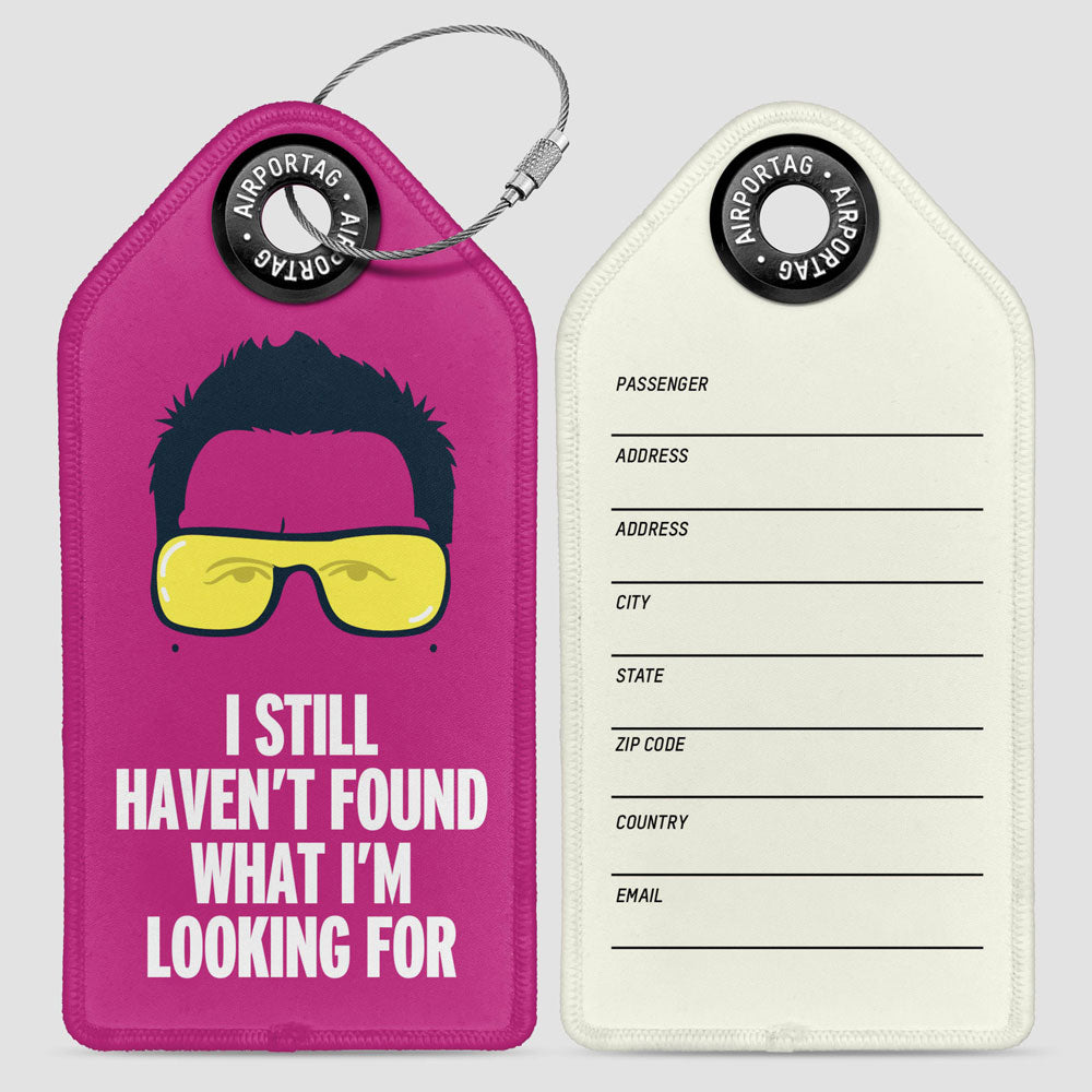 I Still Haven't Found What I'm Looking For - Luggage Tag