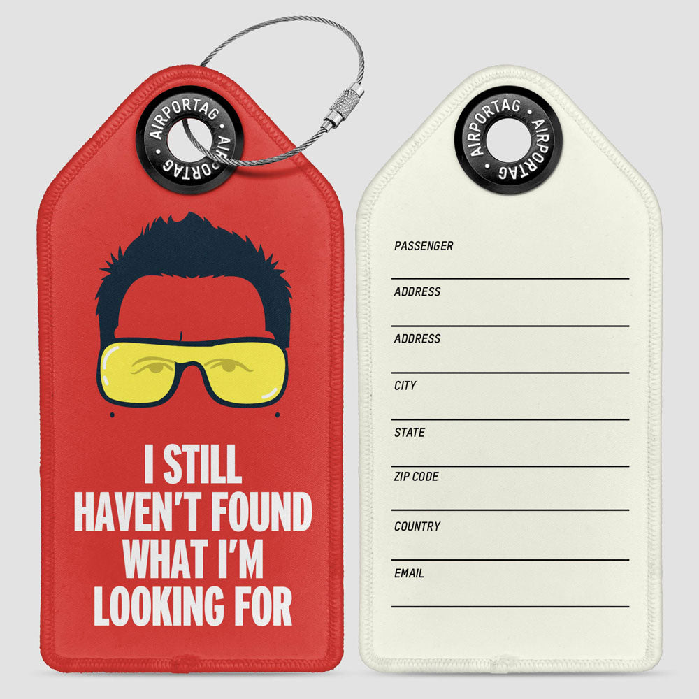 I Still Haven't Found What I'm Looking For - Luggage Tag