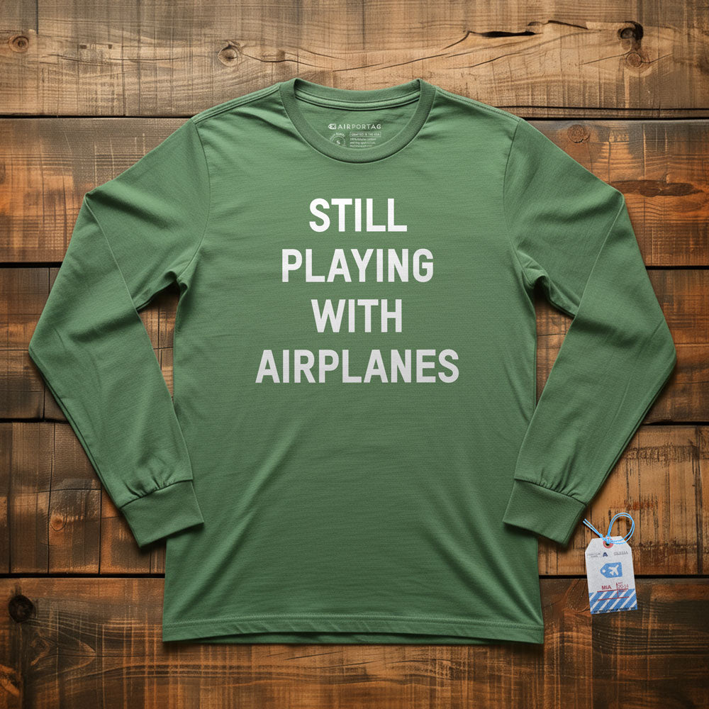 Still Playing With Airplanes - Long Sleeve T-Shirt
